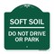 Signmission Outdoor-Grade Soft Soil Do Not Drive or Park, Green & White Aluminum Sign, 18" x 18", GW-1818-23517 A-DES-GW-1818-23517 - alternate 1